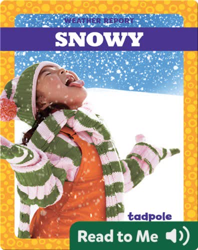 Snowy
