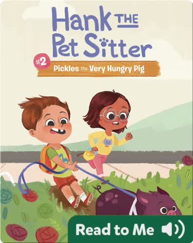 Hank the Pet Sitter #2: Pickles the Very Hungry Pig
