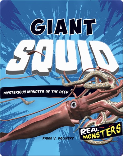 Giant Squid: Mysterious Monster of the Deep