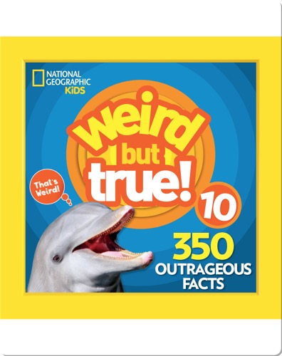 Weird But True 10