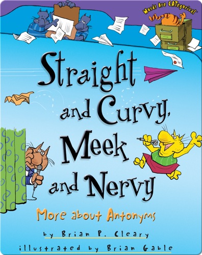 Straight and Curvy, Meek and Nervy: More about Antonyms