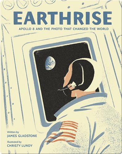 Earthrise: Apollo 8 and the Photo That Changed the World