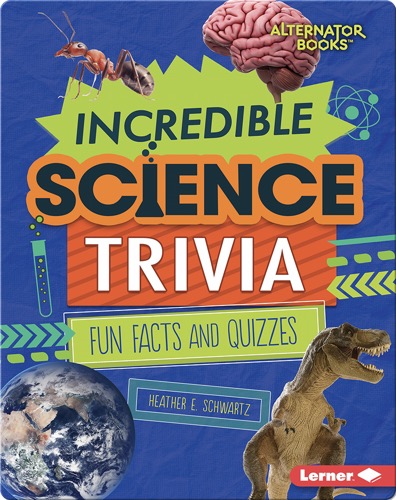 Incredible Science Trivia: Fun Facts and Quizzes