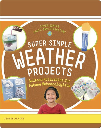 Super Simple Weather Projects: Science Activities for Future Meteorologists