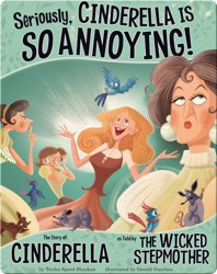 Seriously, Cinderella is So Annoying!