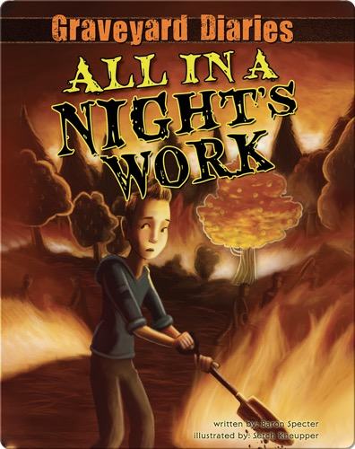 Graveyard Diaries #6: All in a Night's Work