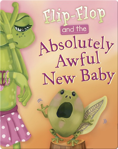 Flip-Flop and the Absolutely Awful New Baby