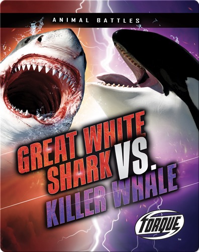 Animal Battles: Great White Shark vs. Killer Whale