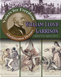 William Lloyd Garrison: A Radical Voice Against Slavery