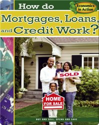 How do Mortgages, Loans and Credit Work?