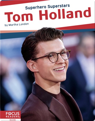 Superhero Superstars: Tom Holland