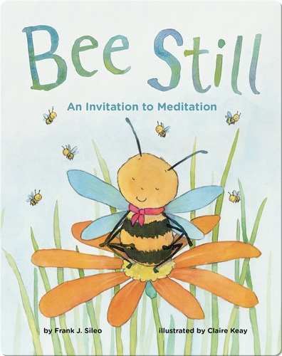Bee Still: An Invitation to Meditation