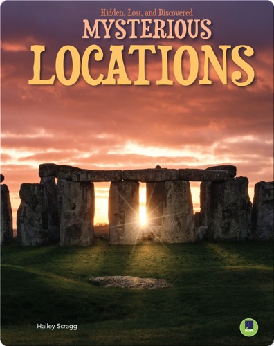 Hidden, Lost, and Discovered: Mysterious Locations