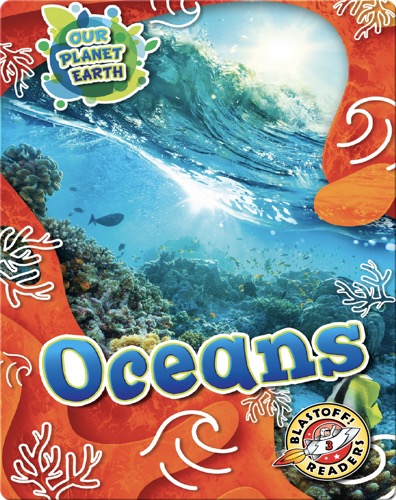 Our Planet Earth: Oceans