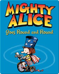 Mighty Alice Goes Round and Round: A Cul de Sac Book