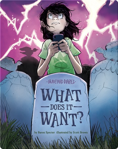 Graveyard Diaries Book 16: What Does It Want?