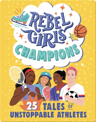 Rebel Girls Champions: 25 Tales of Unstoppable Athletes