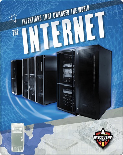 Inventions that Changed the World: The Internet