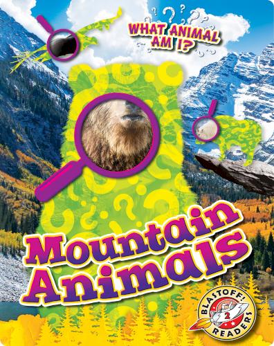 What Animal Am I?: Mountain Animals