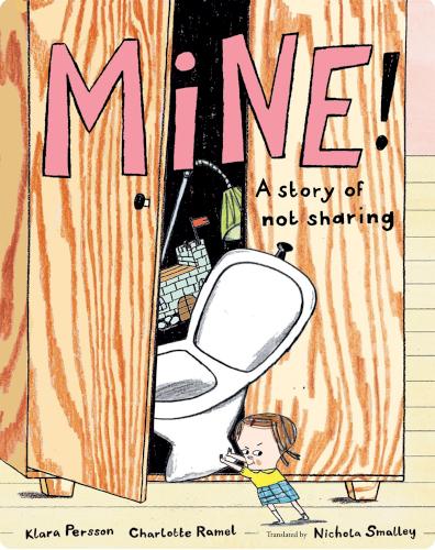 Mine!: A Story of Not Sharing