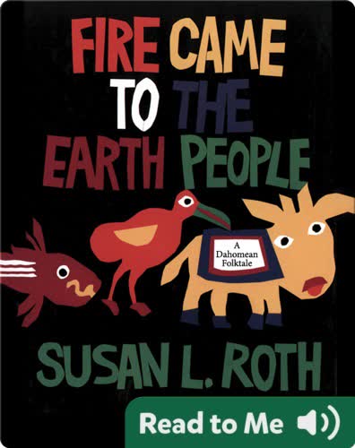Fire Came to the Earth People: A Dahomean Folktale