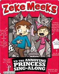 Zeke Meeks vs the Annoying Princess Sing-Along