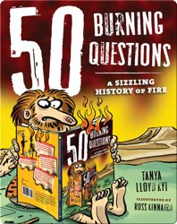 50 Burning Questions: A Sizzling History of Fire