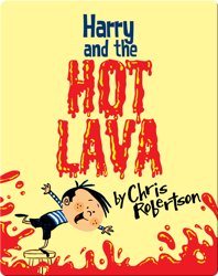 Harry and the Hot Lava