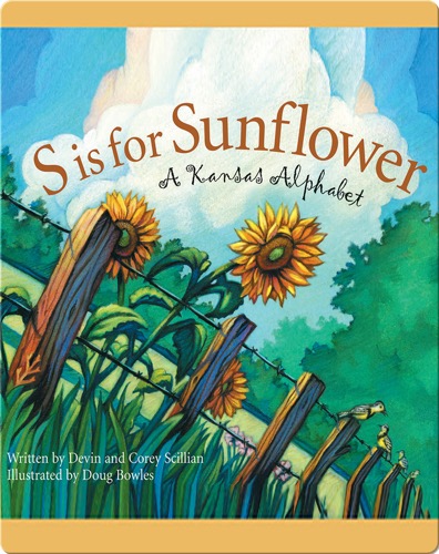 S is for Sunflower: A Kansas Alphabet