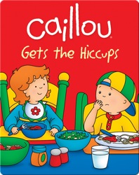Caillou Gets the Hiccups!