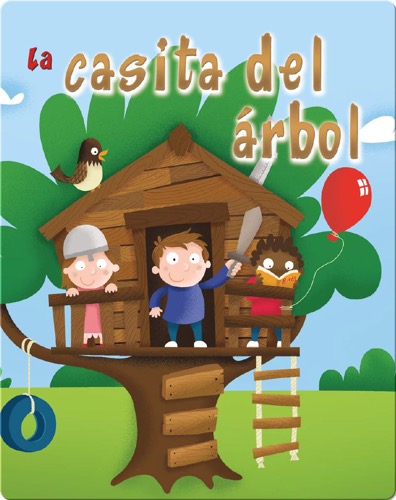 La Casita Del Árbol (The Tree Fort)