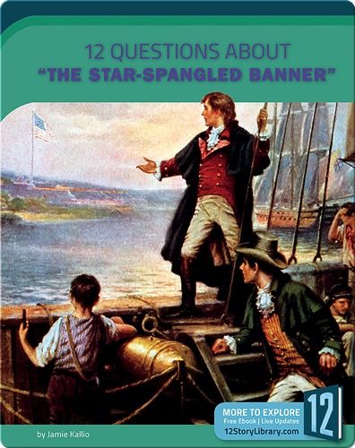 12 Questions About 'The Star-Spangled Banner'