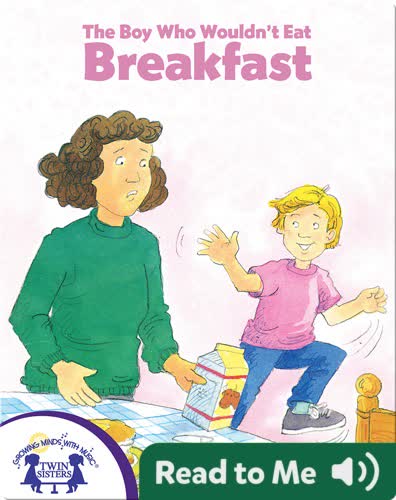 The Boy Who Wouldn't Eat Breakfast