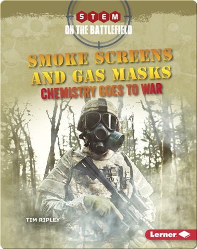 Smoke Screens and Gas Masks: Chemistry Goes to War