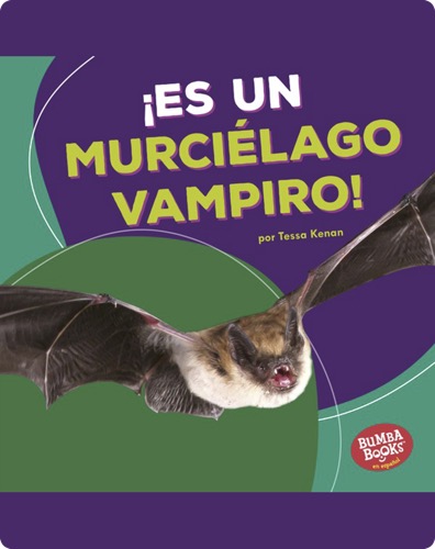 ¡Es un murciélago vampiro! (It's a Vampire Bat!)