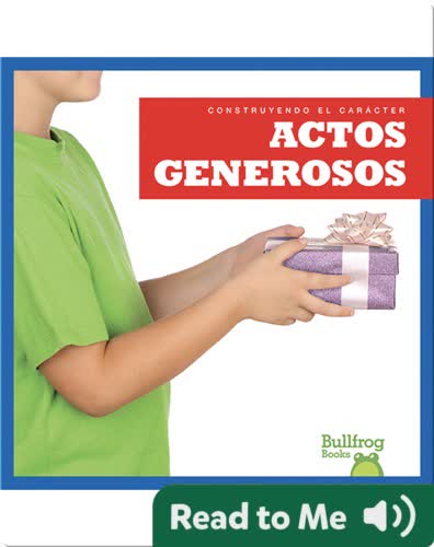 Construyendo el carácter: Actos generosos