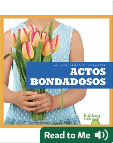 Construyendo el carácter: Actos bondadosos