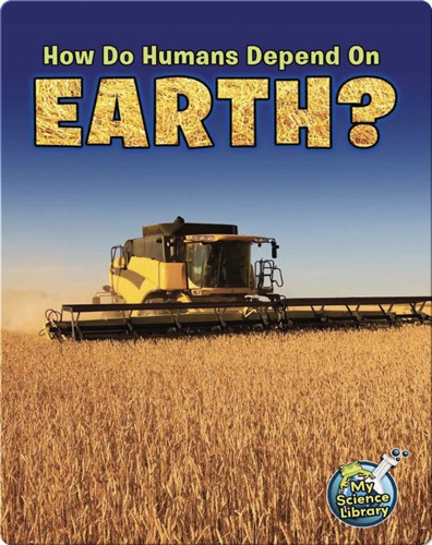 How Do Humans Depend On Earth?