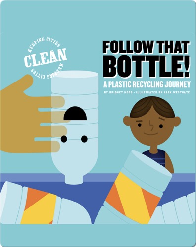 Follow that Bottle!: A Plastic Recycling Journey