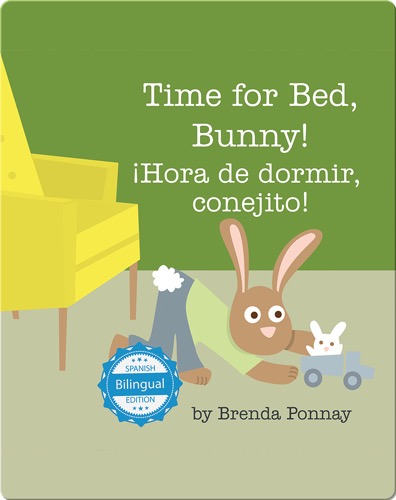 Time for Bed, Bunny / ¡Hora de dormir, conejito!