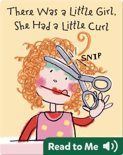 There Was a Little Girl, She Has a Little Curl