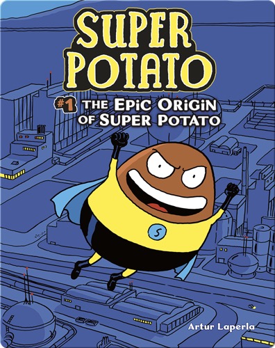 The Epic Origin of Super Potato: Book 1