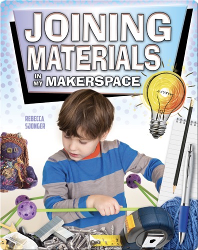Joining Materials in My Makerspace