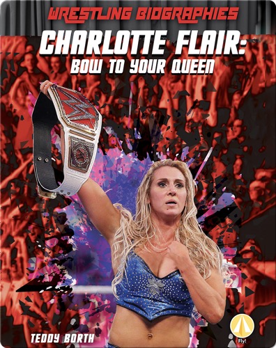 Charlotte Flair: Bow to Your Queen