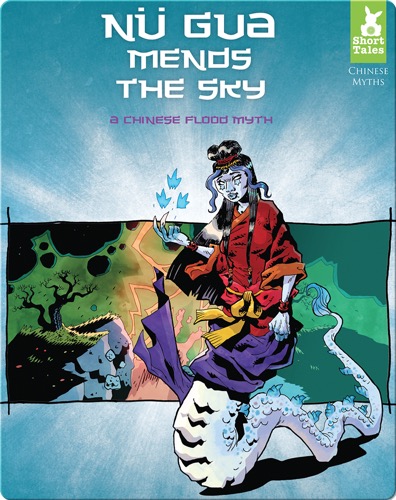 Nü Gua Mends the Sky: A Chinese Flood Myth