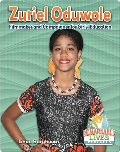 Zuriel Oduwole: Filmmaker and Campaigner for Girls' Education