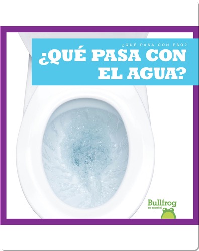 ¿Qué pasa con el agua? (Where Does Water Go?)