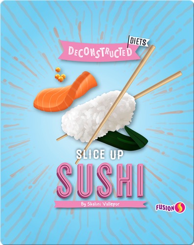 Deconstructed Diets: Slice Up Sushi