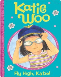 Katie Woo: Fly High, Katie!
