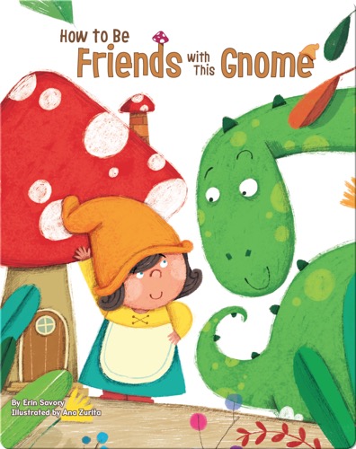 How to Be Friends with This Gnome